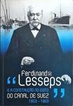 Ferdinand De Lesseps E A Construção No Egito Do Canal De Suez 1859 - 1869