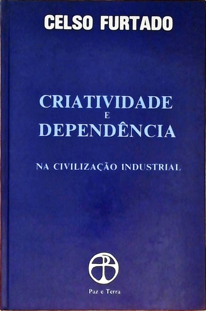 Criatividade e Dependência na Civilização Industrial