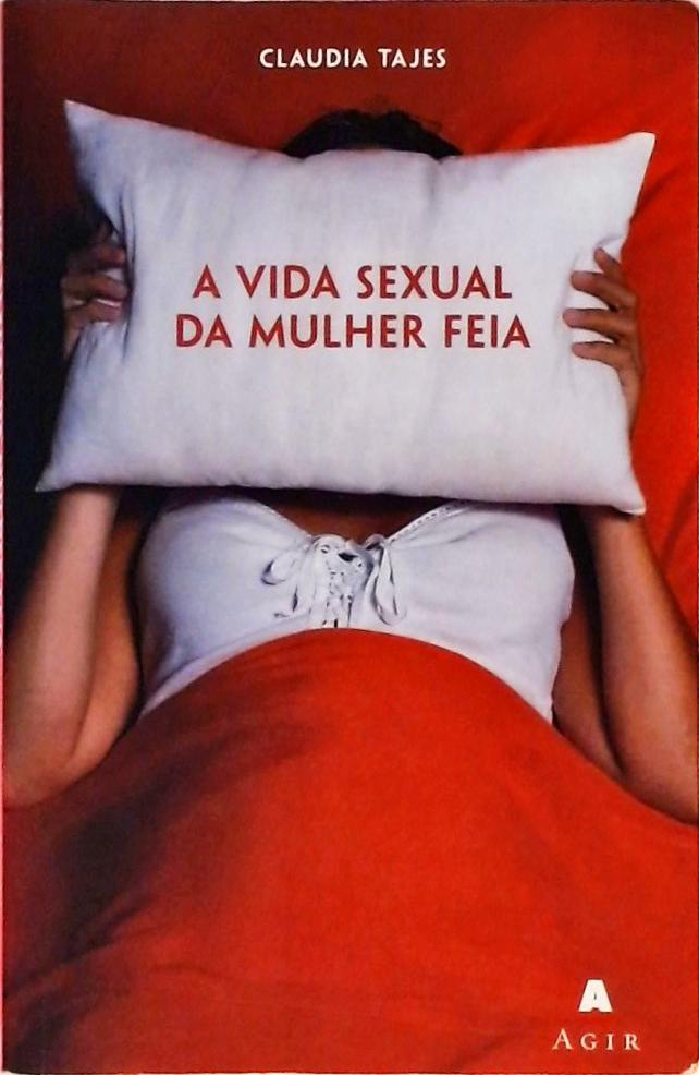 A Vida Sexual Da Mulher Feia