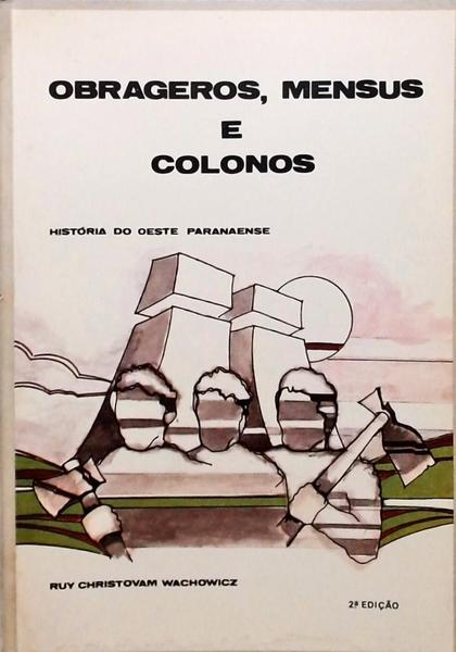 Obrageros, Mensus E Colonos