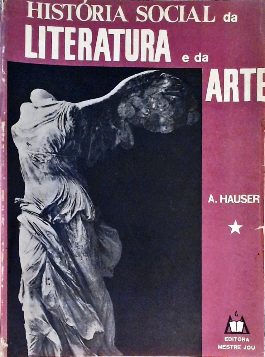 História Social da Literatura e da Arte - Volume 1