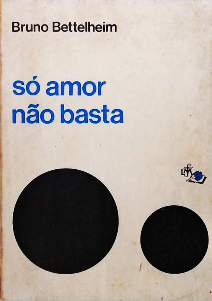 Só Amor Não Basta