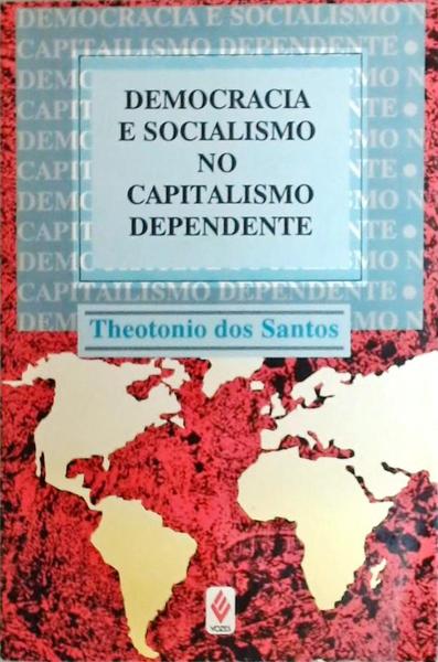 Democracia E Socialismo No Capitalismo Dependente