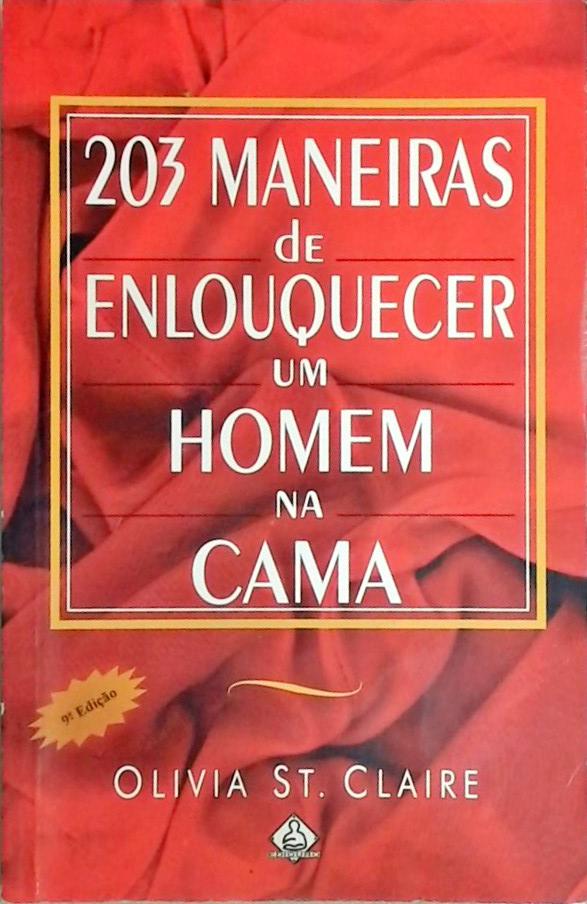 203 Maneiras de Enlouquecer um Homem na Cama