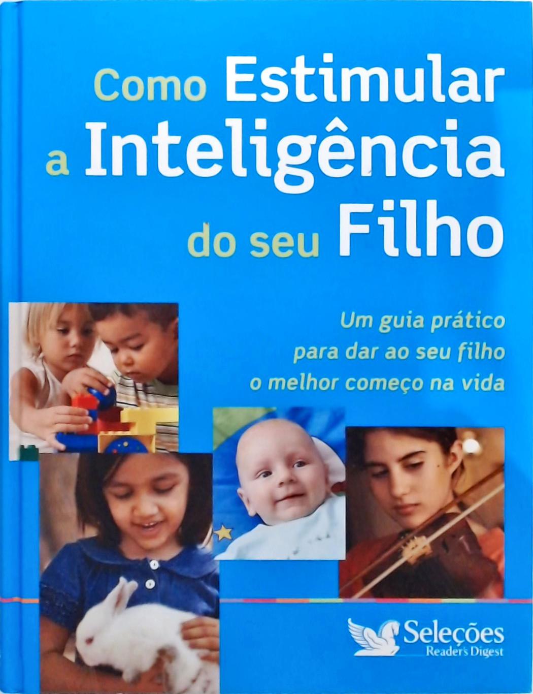 Como Estimular A Inteligência Do Seu Filho