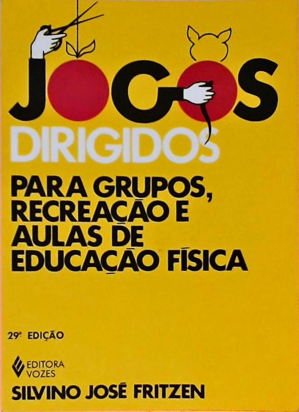 Jogos Dirigidos Para Grupos, Recreação E Aulas De Educação Física