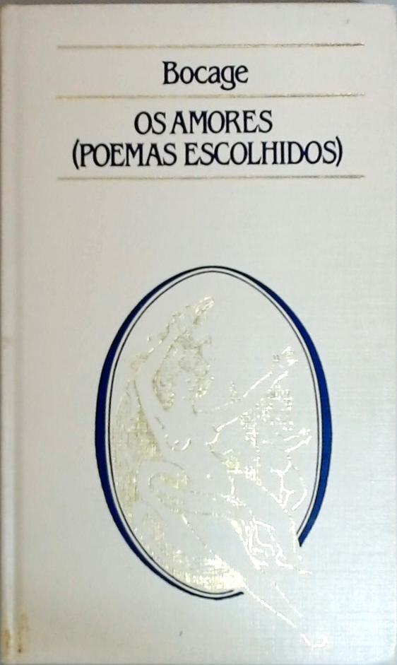 Os Amores (Poemas Escolhidos)