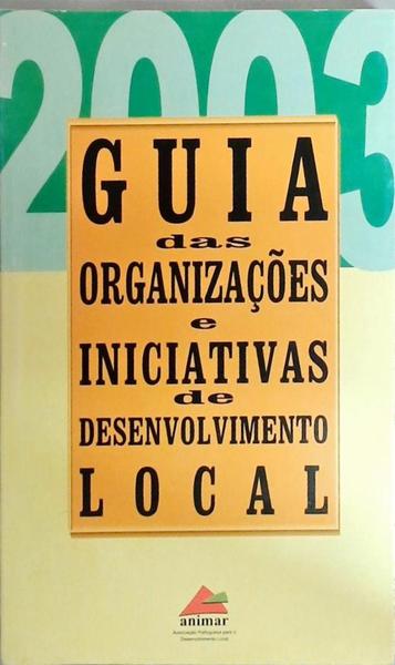 Guia Das Organizações E Iniciativas De Desenvolvimento Local