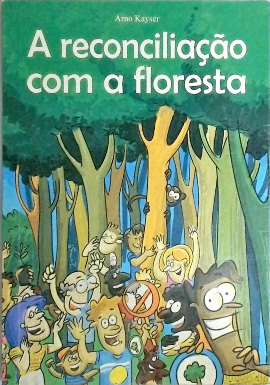 A Reconciliação Com A Floresta