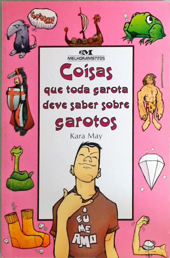 Coisas Que Toda Garota Deve Saber Sobre Garotos