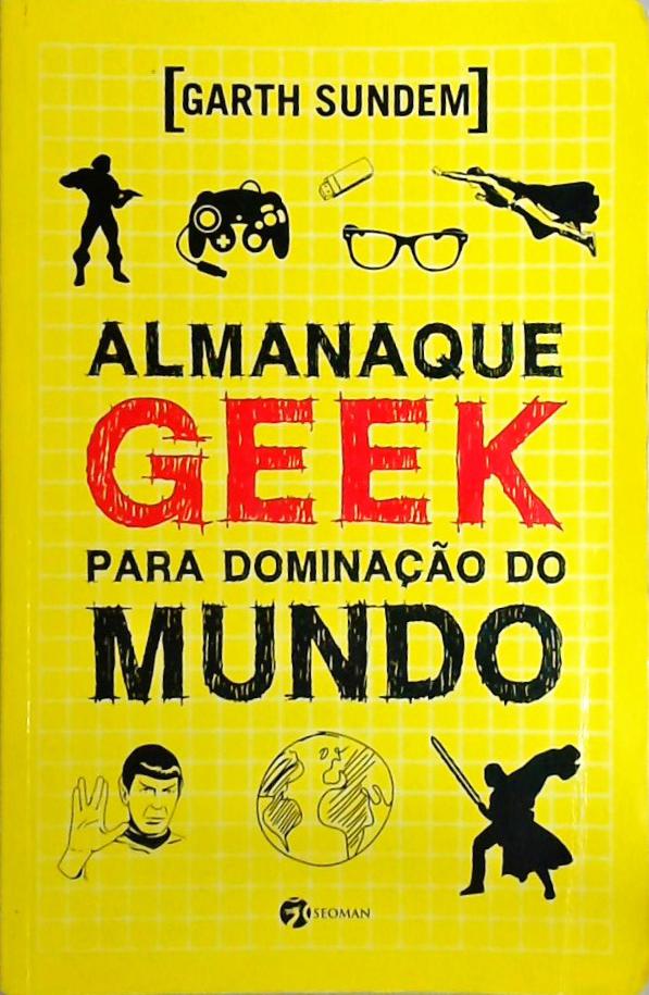 Almanaque Geek Para Dominação Do Mundo