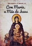 Com Maria A Mãe De Jesus