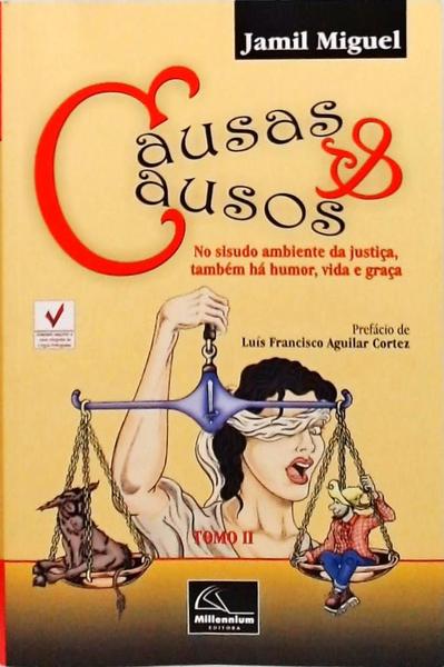 Causas e Causos - No Sisudo Ambiente Da Justiça Também Há Humor Vida e Graça - Tomo 2