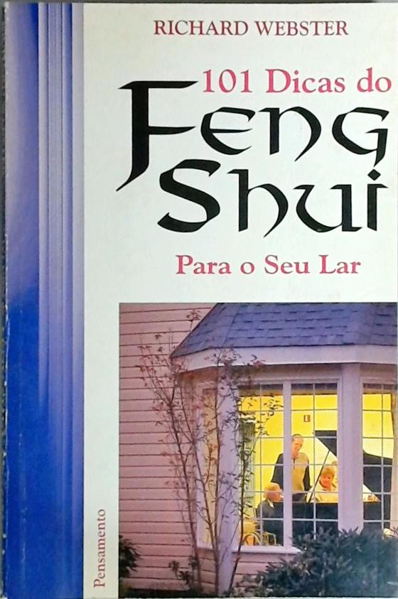 101 Dicas Do Feng Shui Para O Seu Lar