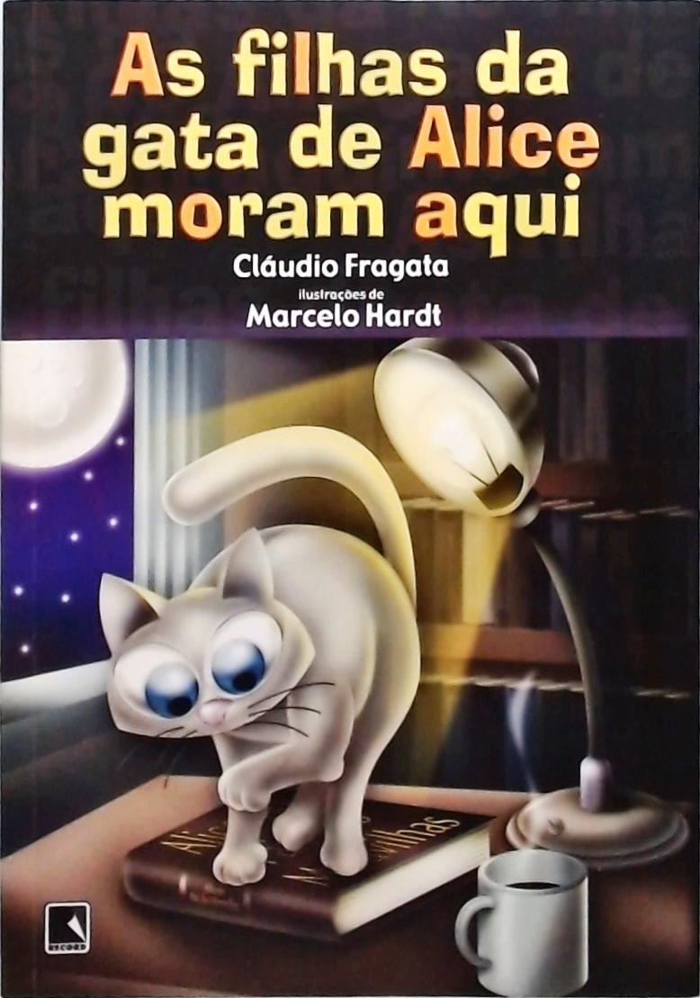 As Filhas da Gata de Alice Moram Aqui