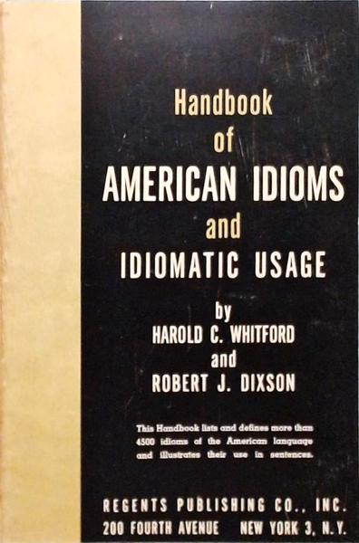 Handbook Of American Idioms And Idiomatic Usage