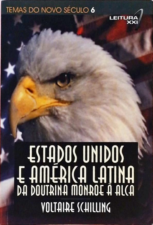 Estados Unidos E América Latina - Da Doutrina Monroe À Alca