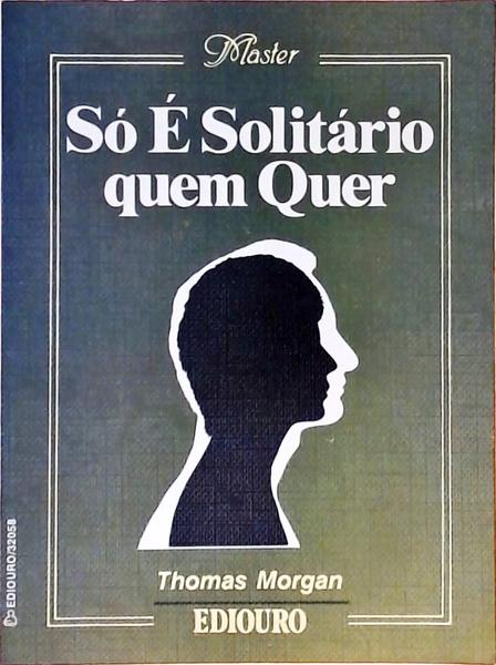 Só É Solitário Quem Quer