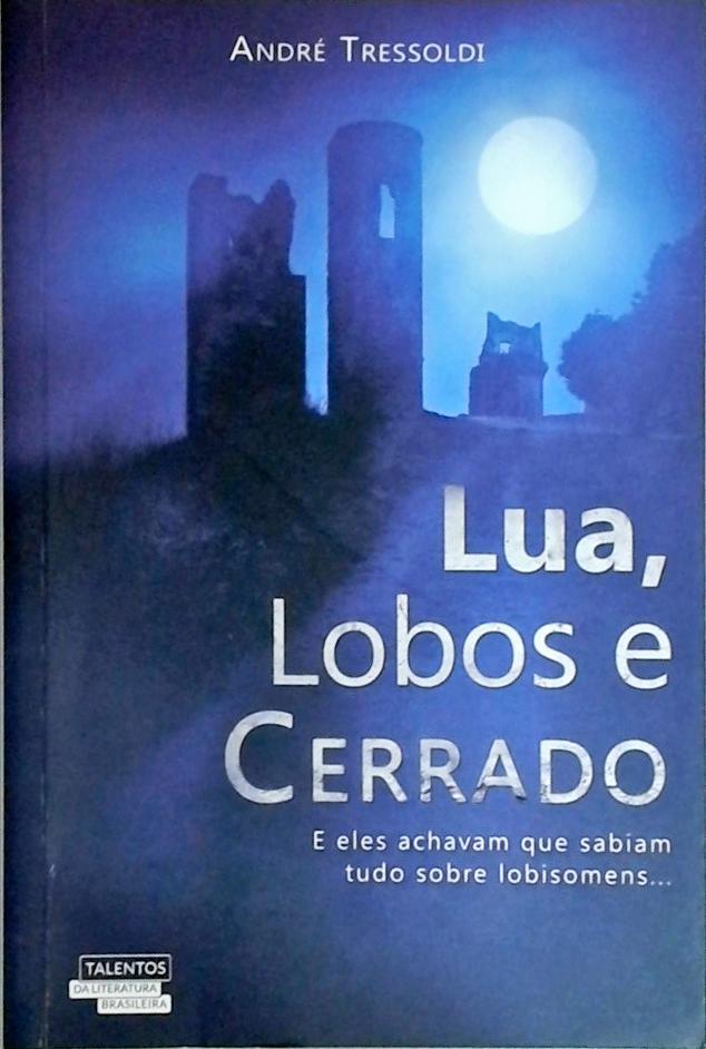 Lua, Lobos E Cerrado