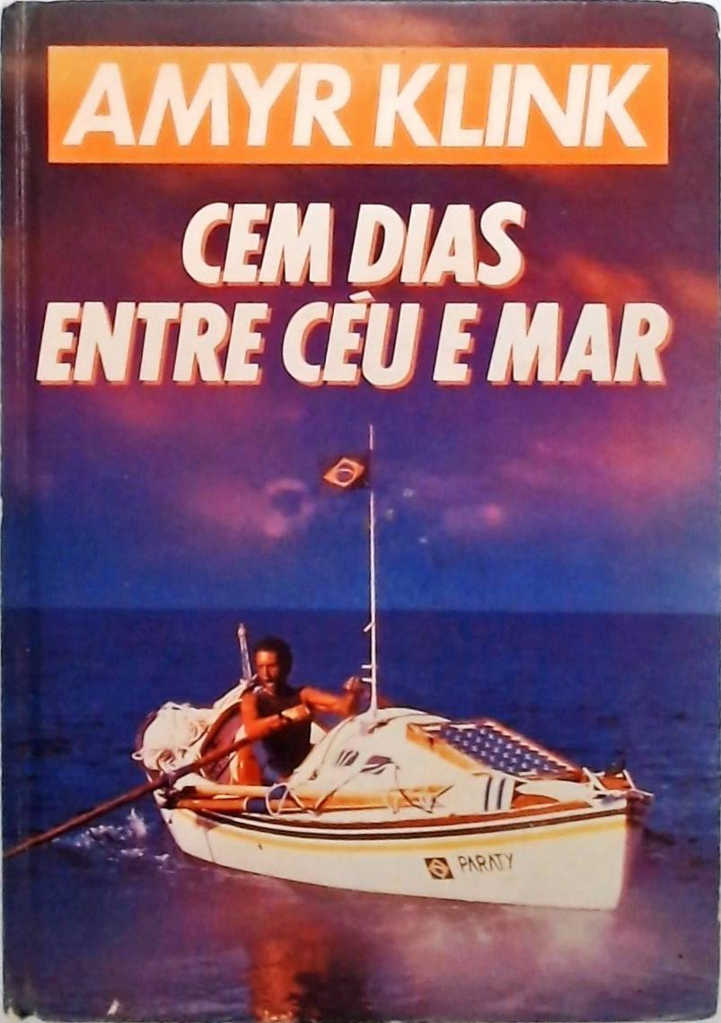 Cem Dias entre o Céu e o Mar Amyr Klink Traça Livraria e Sebo