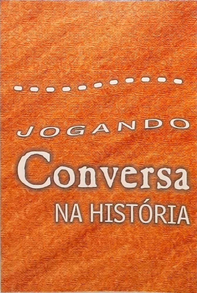 Jogando Conversa na História - Volume 1