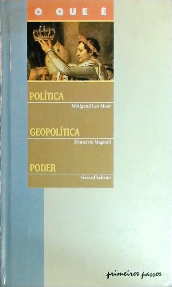 O que é Política, O que é Geopolítica, O que é Poder