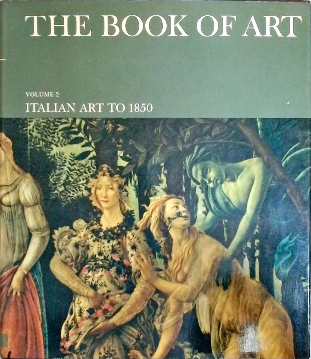 The Book Of Art - Italian Art To 1850 - Volume 2