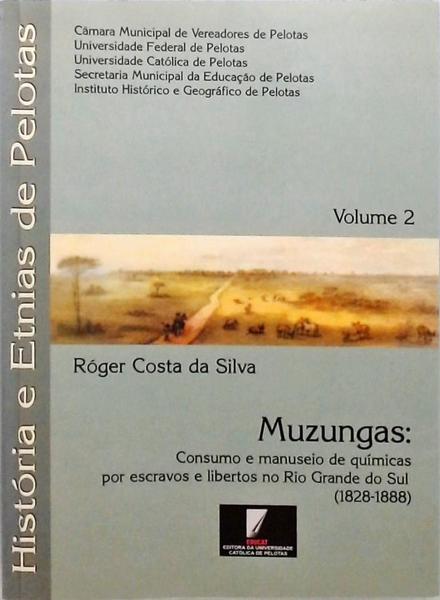 Muzungas: Consumo E Manuseio De Químicas Por Escravos E Libertos No Rio Grande Do Sul