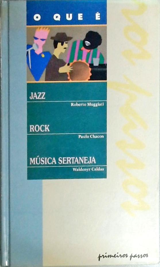 O Que é Jazz, O que é Rock, O que é Música Sertaneja