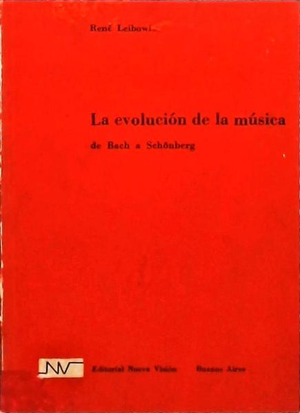 La Evolución De La Música - De Bach A Schônberg