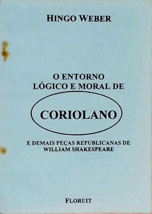 O Entorno Lógico e Moral de Coriolano