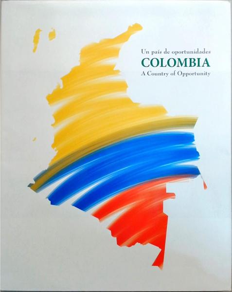 Un País De Oportunidades Colombia - A Country Of Opportunity