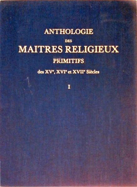 Anthologie Des Maîtres Religieux Primitifs Des Xv, Xvi Et Xvii Siècles - 5 Volumes
