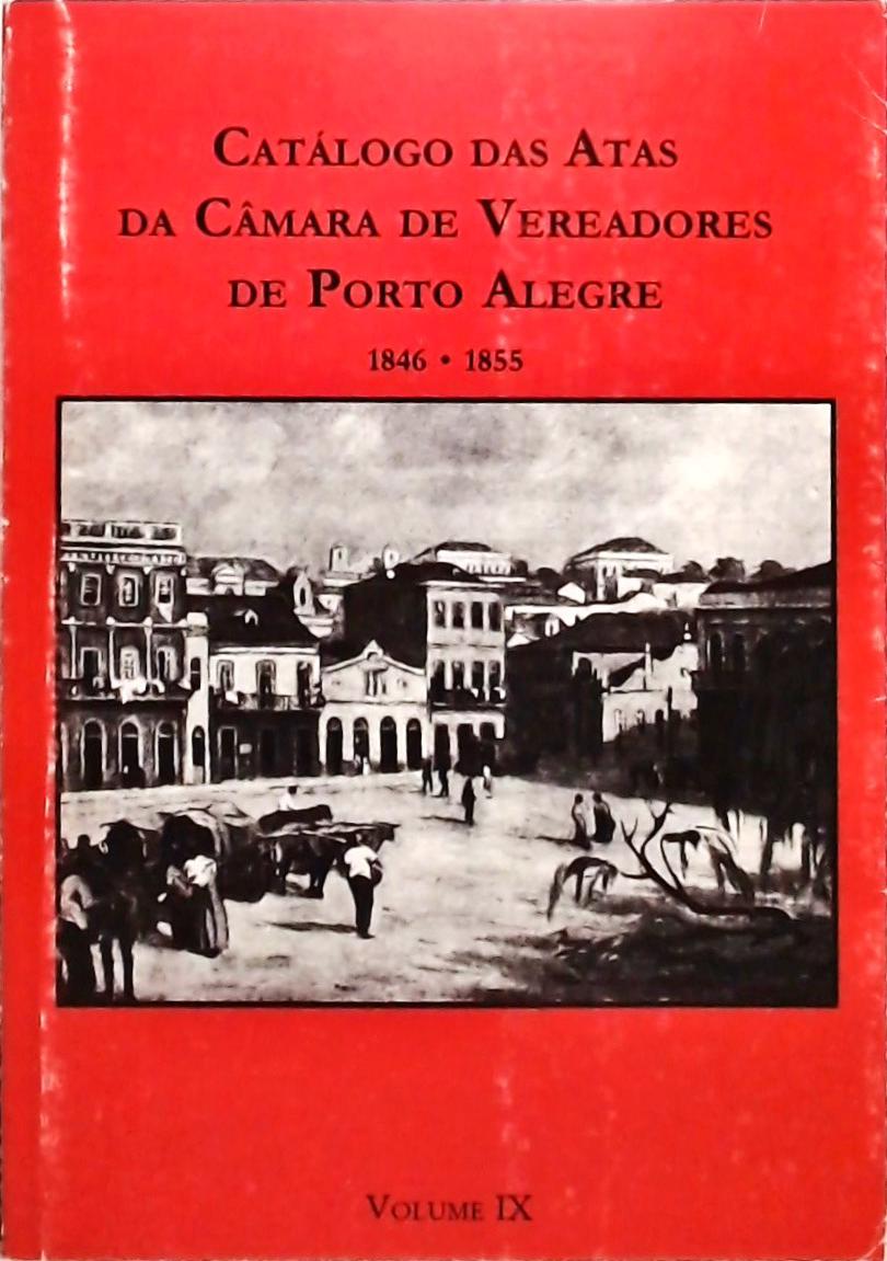 Catálogo das Atas da Câmara de Vereadores de Porto Alegre - Volume 9