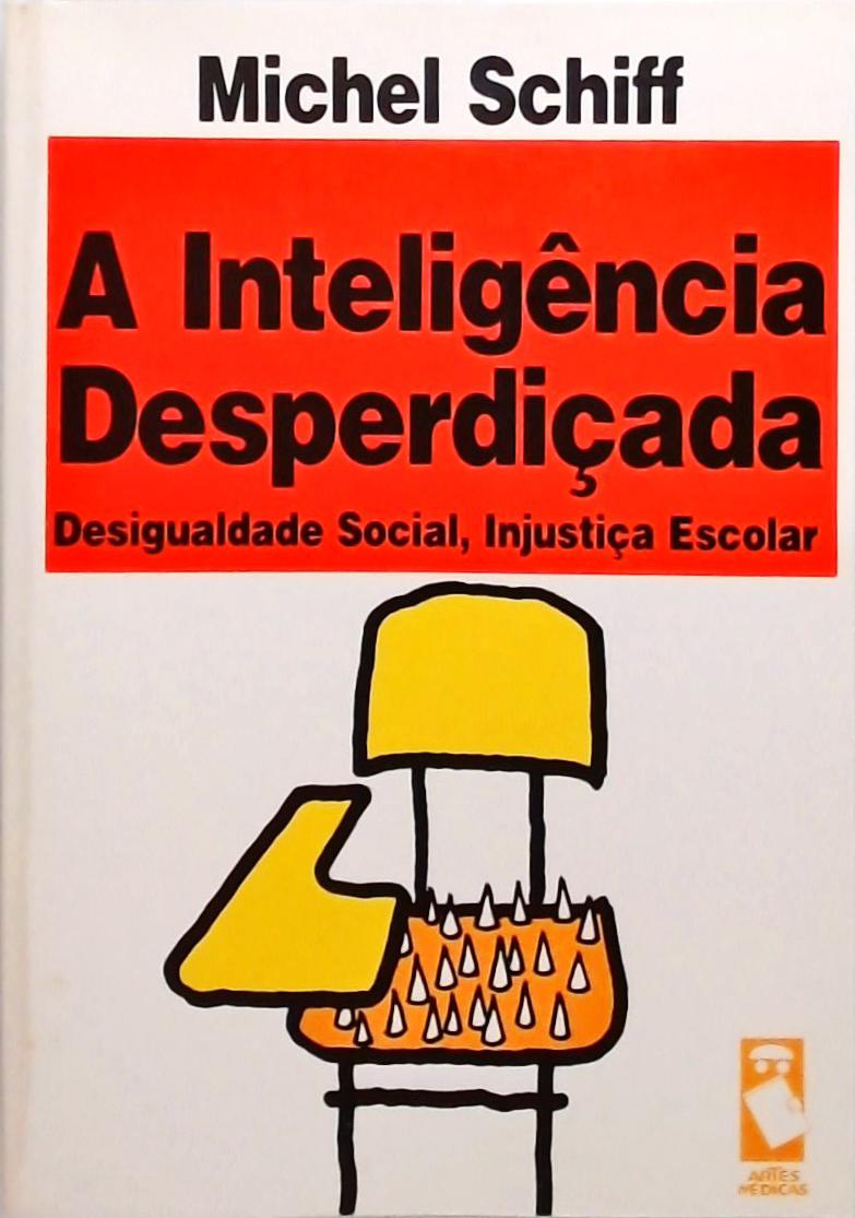 A Inteligência Desperdiçada