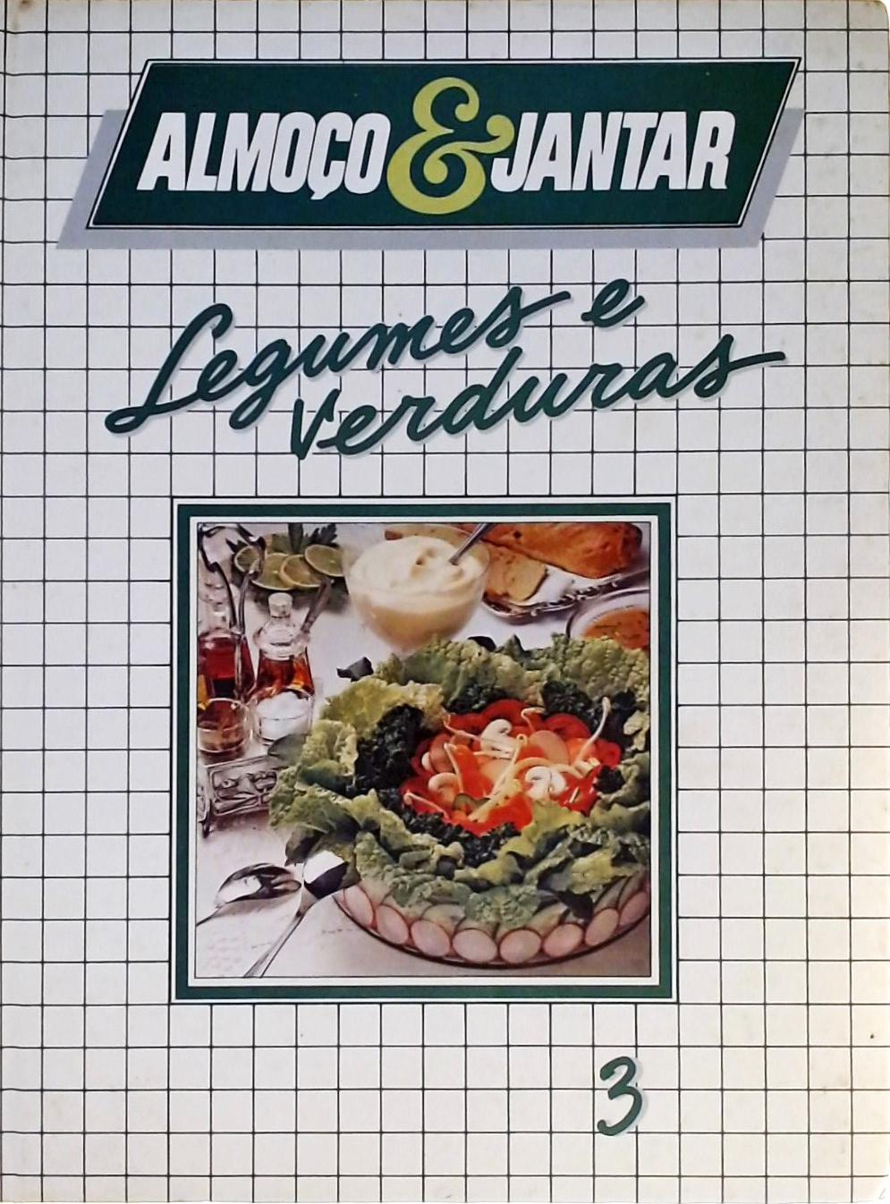 Almoço e Jantar -  Legumes e Verduras