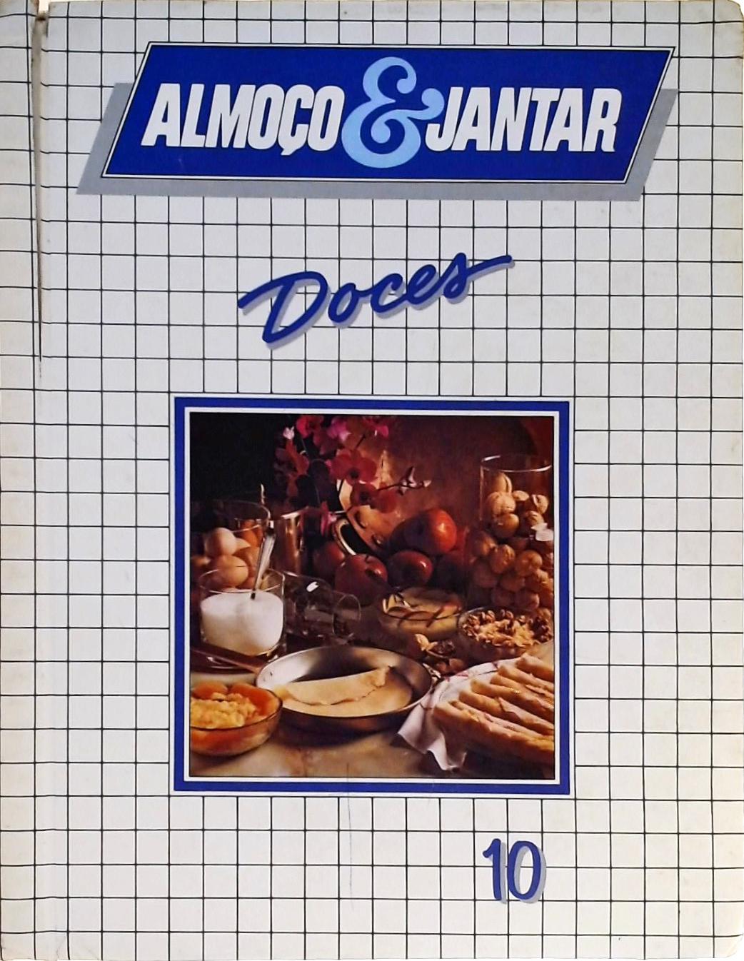 Almoço e Jantar - Doces