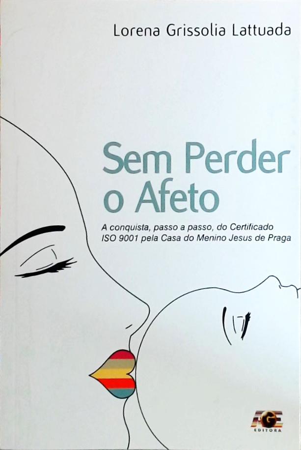 Sem Perder O Afeto