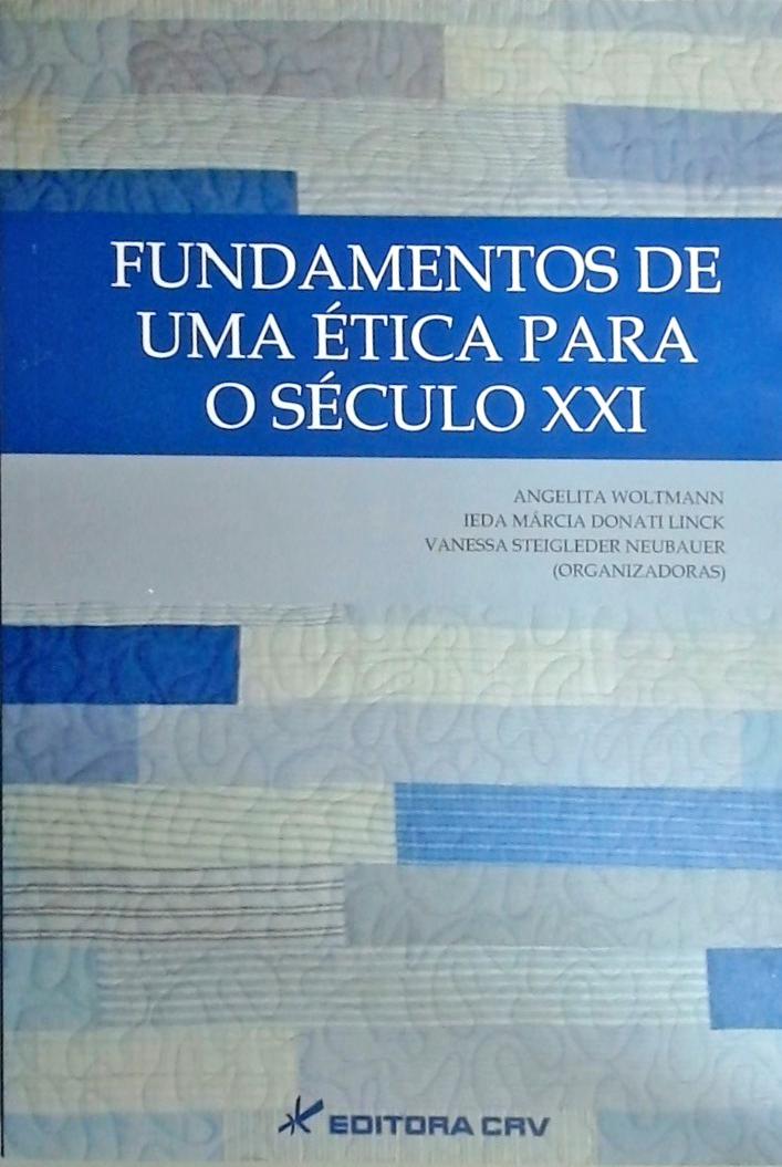 Fundamentos de uma ética para o século XXI