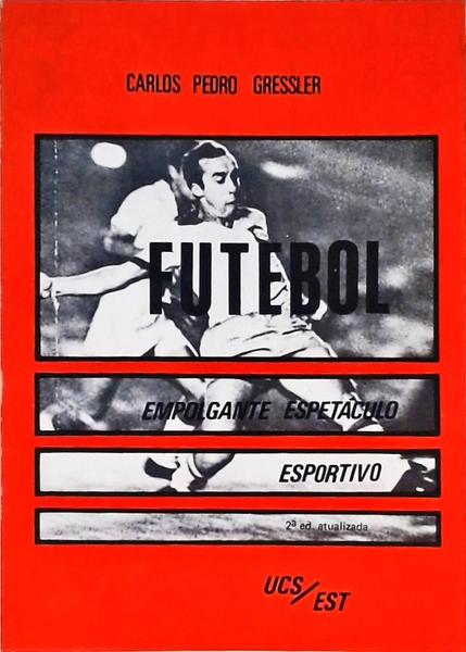 Futebol - Empolgante Espetáculo Esportivo