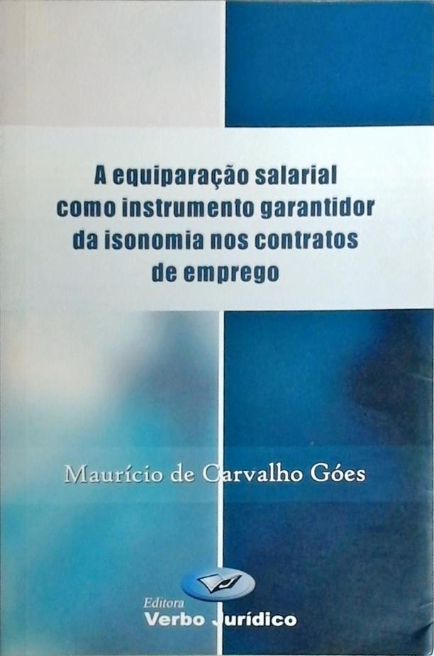 Equiparação Salarial Como Instrumento Garantidor Da Isonomia Nos Contratos De Emprego