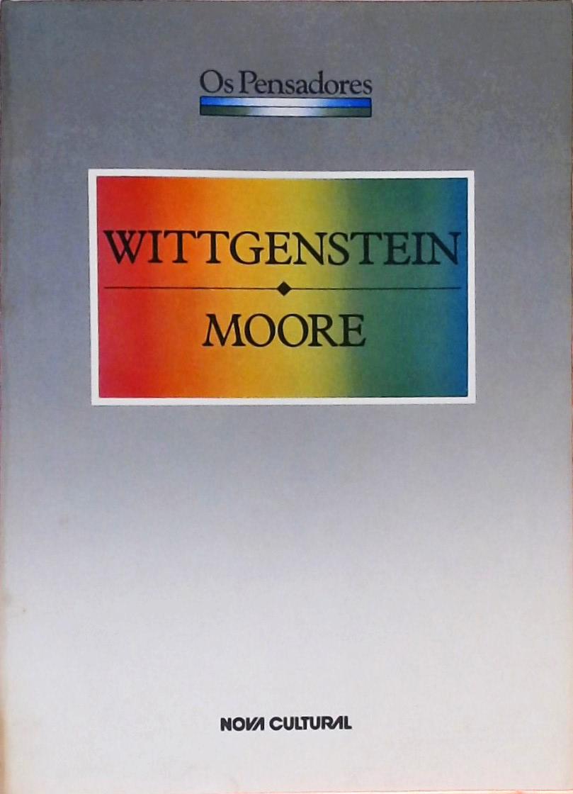 Os Pensadores - Wittgenstein - Moore