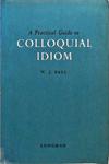 A Practical Guide To Colloquial Idiom