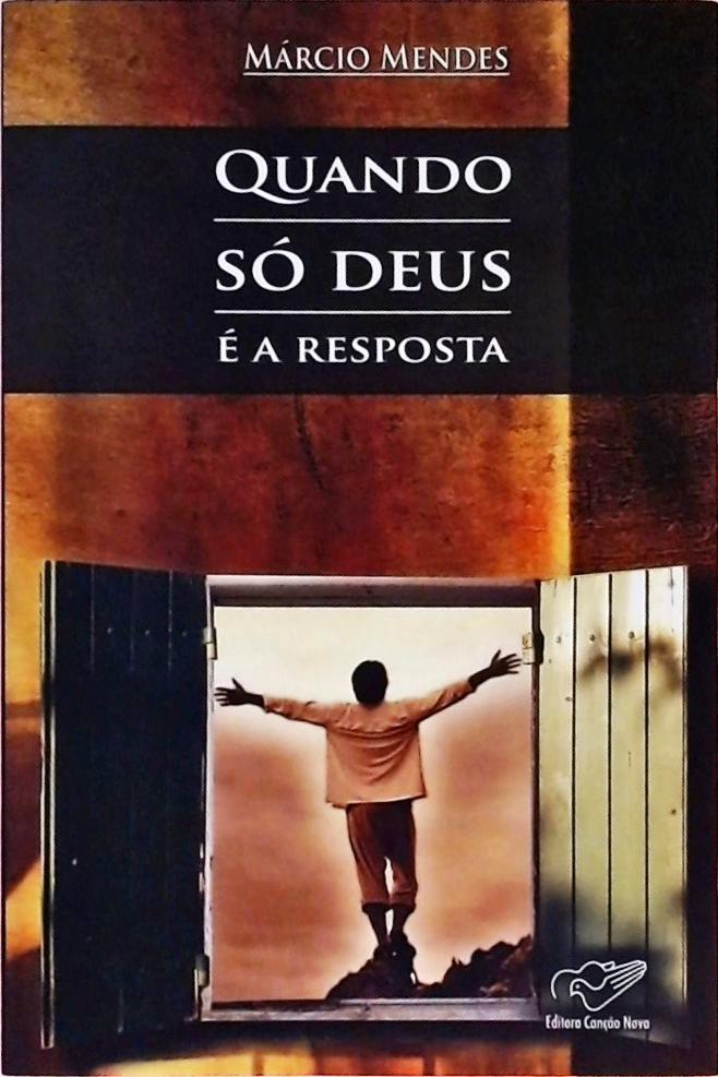 Quando Só Deus É A Resposta