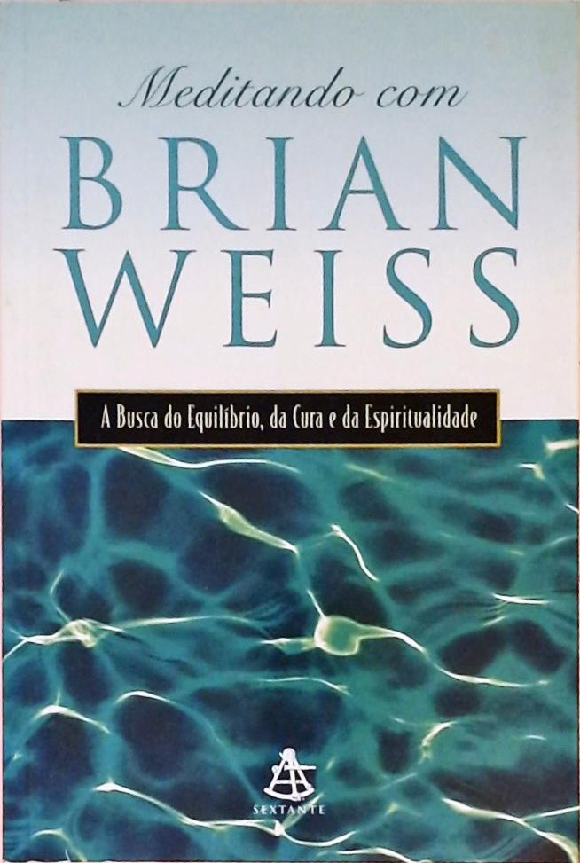 Meditando Com Brian Weiss