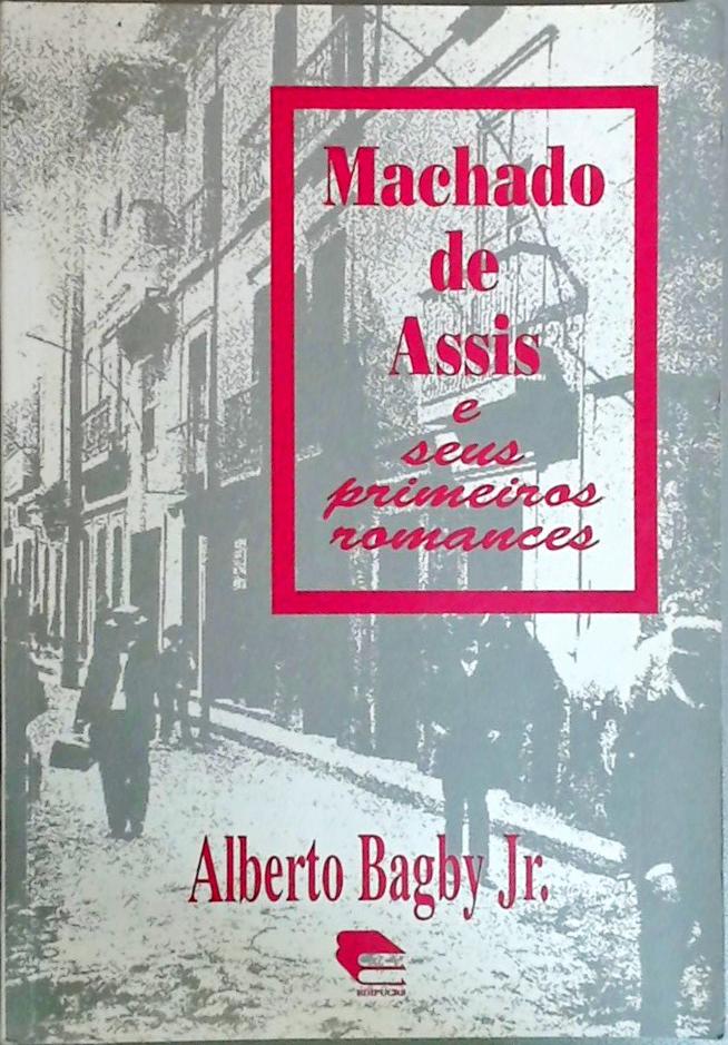 Machado De Assis E Seus Primeiros Romances