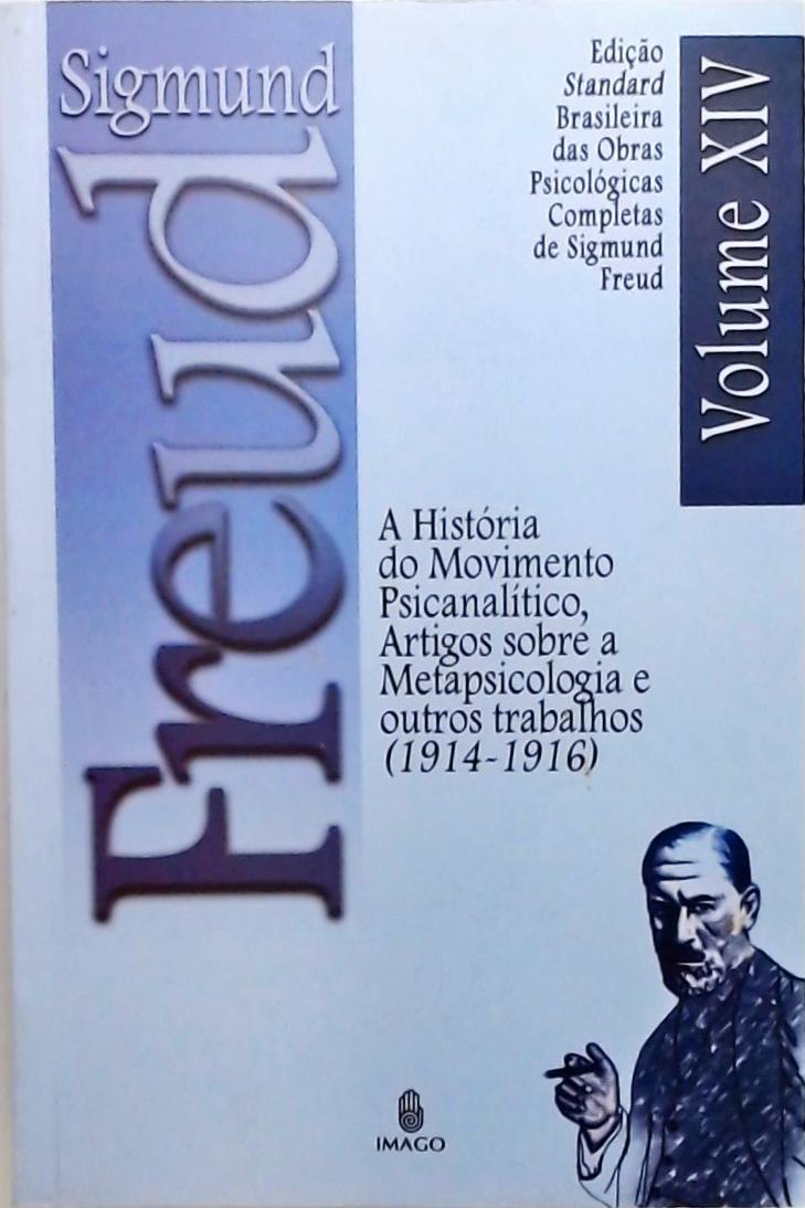 A História Do Movimento Psicanalítico - Artigos Sobre Metapsicologia - Outros Trabalhos 1914-1916