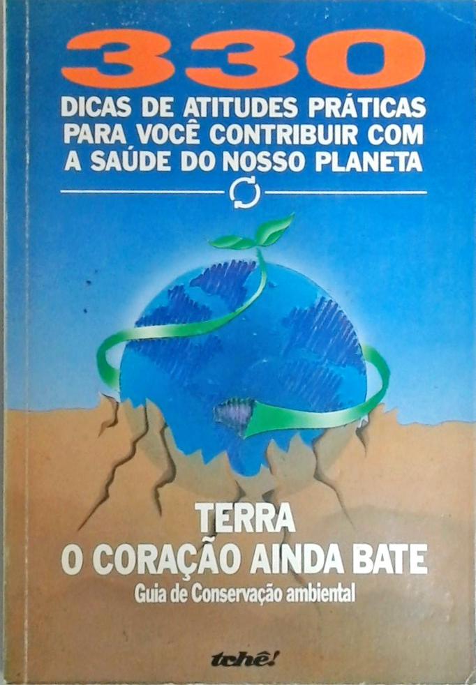 Terra - O Coração Ainda Bate - Guia de Conservação Ambiental