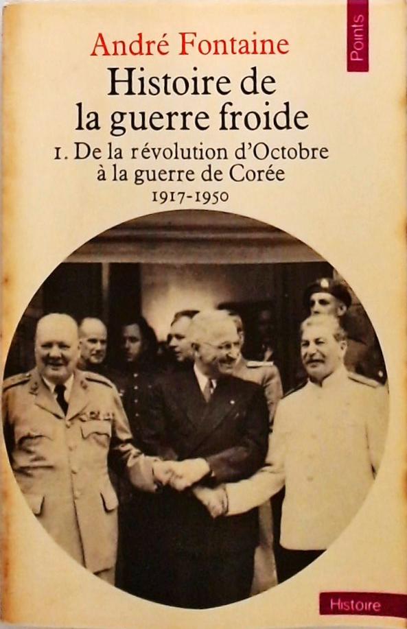 Histoire de la guerre froide - volume 1