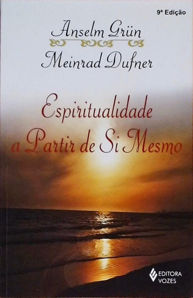 Espiritualidade A Partir De Si Mesmo